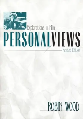 Személyes nézetek: Felfedezések a filmművészetben, átdolgozott kiadás - Personal Views: Explorations in Film, Revised Edition