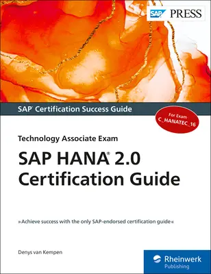 SAP Hana 2.0 tanúsítási útmutató: Technology Associate vizsga - SAP Hana 2.0 Certification Guide: Technology Associate Exam