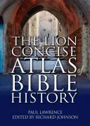 A Biblia történetének Oroszlán tömör atlasza - The Lion Concise Atlas of Bible History