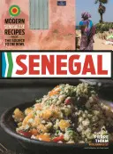 Szenegál: Modern szenegáli receptek a forrástól a tálig - Senegal: Modern Senegalese Recipes from the Source to the Bowl