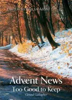 Adventi hírek: Too Good to Keep - Advent News: Too Good to Keep