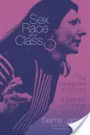 Szex, faj és osztály - A győzelem perspektívája: Válogatás az írásokból, 1952-2011 - Sex, Race, and Class--The Perspective of Winning: A Selection of Writings, 1952-2011