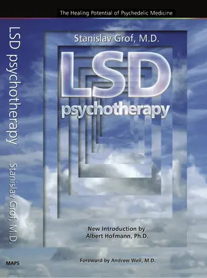 LSD pszichoterápia (4. kiadás): A pszichedelikus gyógyászat gyógyító potenciálja - LSD Psychotherapy (4th Edition): The Healing Potential of Psychedelic Medicine