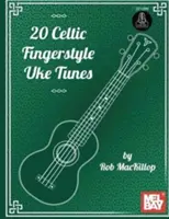 20 kelta ujjstílusú Uke dallamok - 20 Celtic Fingerstyle Uke Tunes