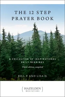 A 12 lépéses imakönyv: Inspiráló napi olvasmányok gyűjteménye - The 12 Step Prayer Book: A Collection of Inspirational Daily Readings