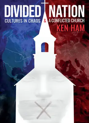 Megosztott nemzet: Kultúrák a káoszban és egy konfliktusos egyház - Divided Nation: Cultures in Chaos & a Conflicted Church