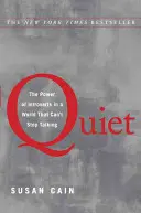 Quiet: Az introvertáltak ereje egy olyan világban, amely nem tudja abbahagyni a beszédet - Quiet: The Power of Introverts in a World That Can't Stop Talking