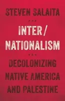 Inter/Nacionalizmus: Az amerikai őslakosok és Palesztina dekolonizációja - Inter/Nationalism: Decolonizing Native America and Palestine