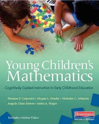 Kisgyermekek matematikája: Kognitívan irányított oktatás a kisgyermekkori nevelésben - Young Children's Mathematics: Cognitively Guided Instruction in Early Childhood Education