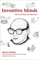 Leleményes elmék: Marvin Minsky az oktatásról - Inventive Minds: Marvin Minsky on Education