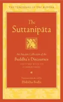 A Suttanipata: A Buddha beszédeinek ősi gyűjteménye a kommentárokkal együtt - The Suttanipata: An Ancient Collection of the Buddha's Discourses Together with Its Commentaries