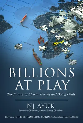 Milliárdok a játékban: Az afrikai energia jövője és az üzletkötés - Billions at Play: The Future of African Energy and Doing Deals