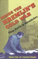 A Kreml hidegháborújának belseje: Sztálintól Hruscsovig - Inside the Kremlin's Cold War: From Stalin to Khrushchev