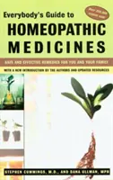 Mindenki kézikönyve a homeopátiás gyógyszerekhez: Biztonságos és hatékony gyógymódok önnek és családjának, frissítve - Everybody's Guide to Homeopathic Medicines: Safe and Effective Remedies for You and Your Family, Updated