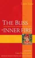 A belső tűz boldogsága: Naropa hat jógájának szívgyakorlata - The Bliss of Inner Fire: Heart Practice of the Six Yogas of Naropa