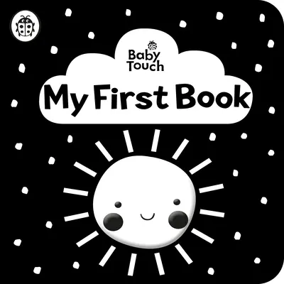 Baby Touch: Az első könyvem: fekete-fehér vászonkönyv - Baby Touch: My First Book: a black-and-white cloth book