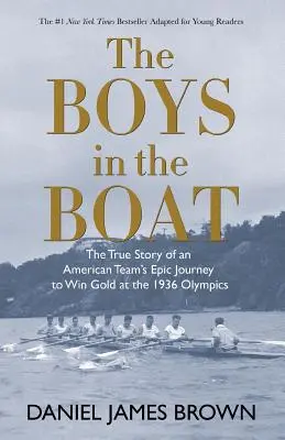 A fiúk a csónakban (Yre): Egy amerikai csapat epikus útjának igaz története az 1936-os olimpiai aranyéremért. - The Boys in the Boat (Yre): The True Story of an American Team's Epic Journey to Win Gold at the 1936 Olympics