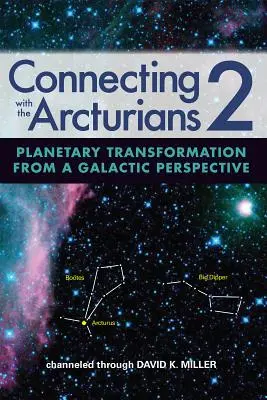 Kapcsolat az arkturiaiakkal 2: Bolygóátalakulás galaktikus szemszögből - Connecting with the Arcturians 2: Planetary Transformation from a Galactic Perspective