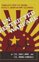 Korlátlan hadviselés: Kína mesterterve Amerika elpusztítására - Unrestricted Warfare: China's Master Plan to Destroy America