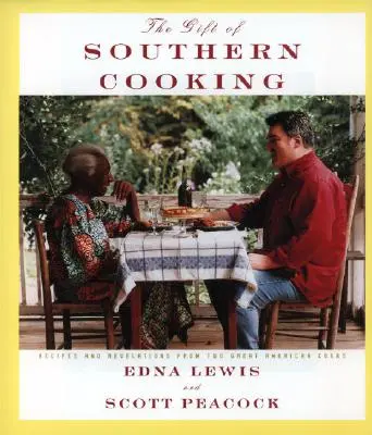 A déli konyha ajándéka: Receptek és kinyilatkoztatások két nagy amerikai szakácsnőtől: A Cookbook - The Gift of Southern Cooking: Recipes and Revelations from Two Great American Cooks: A Cookbook