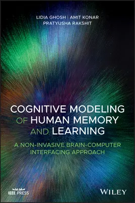 Az emberi emlékezet és tanulás kognitív modellezése: Egy nem invazív agy-számítógép-interfacing megközelítés - Cognitive Modeling of Human Memory and Learning: A Non-Invasive Brain-Computer Interfacing Approach