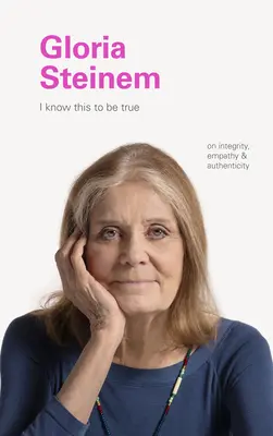 Gloria Steinem: Steinem: Az integritásról, az empátiáról és a hitelességről - Gloria Steinem: On Integrity, Empathy, and Authenticity