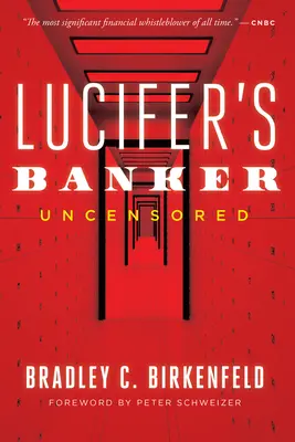 Lucifer bankárja cenzúrázatlanul: Az el nem mondott történet arról, hogyan romboltam le a svájci banktitkot - Lucifer's Banker Uncensored: The Untold Story of How I Destroyed Swiss Bank Secrecy