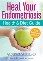 Az endometriózis egészségügyi és diétás program: Visszaszerezd az életed - The Endometriosis Health and Diet Program: Get Your Life Back