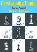 Sakk számítási tréning 2. kötet: Végjátékok - Chess Calculation Training Volume 2: Endgames