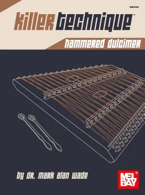 Killer Technique: Hammered Dulcimer (Gyilkos technika: kalapácsos dulcimer) - Killer Technique: Hammered Dulcimer