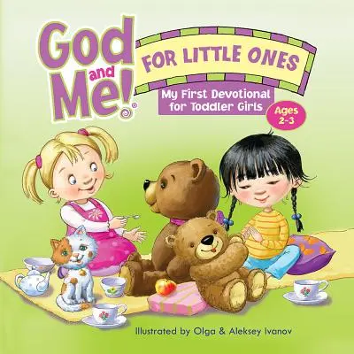 Isten és én! Az első áhítat kislányoknak 2-3 éves korosztály számára - God and Me! for Little Ones: My First Devotional for Toddler Girls Ages 2-3