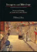 Képiség és ideológia: Fikció és festészet a tizenkilencedik századi Franciaországban - Imagery and Ideology: Fiction and Painting in Nineteenth-Century France