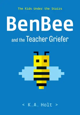 Benbee és a tanító néni Griefer: A gyerekek a lépcső alatt - Benbee and the Teacher Griefer: The Kids Under the Stairs