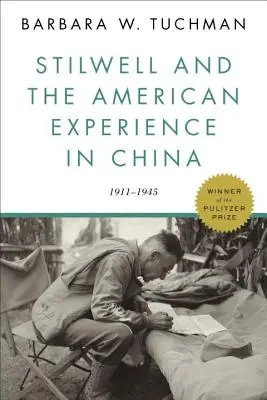 Stilwell és az amerikai tapasztalatok Kínában: 1911-1945 - Stilwell and the American Experience in China: 1911-1945