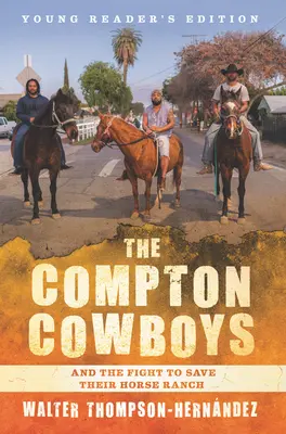 A Compton Cowboyok: És a harc a lovas farmjuk megmentéséért - The Compton Cowboys: And the Fight to Save Their Horse Ranch