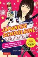 Japán iskoláslányok bizalmasan: Hogyan tettek a tinilányok egy nemzetet menővé? - Japanese Schoolgirl Confidential: How Teenage Girls Made a Nation Cool