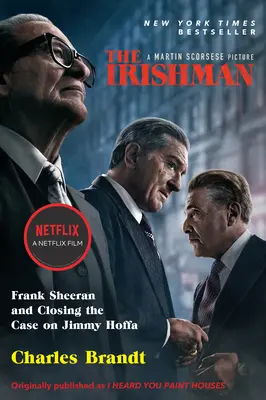 Az ír (The Irishman (Movie Tie-In): Frank Sheeran és Jimmy Hoffa ügyének lezárása - The Irishman (Movie Tie-In): Frank Sheeran and Closing the Case on Jimmy Hoffa