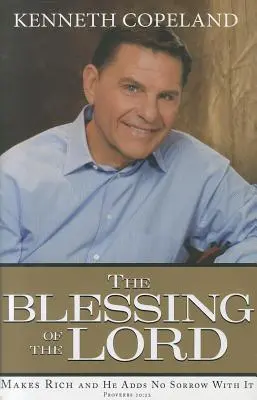 Az Úr áldása: Gazdaggá tesz, és nem ad hozzá bánatot - The Blessing of the Lord: Makes Rich and He Adds No Sorrow with It