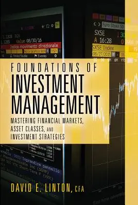 A befektetési menedzsment alapjai: A pénzügyi piacok, eszközosztályok és befektetési stratégiák elsajátítása - Foundations of Investment Management: Mastering Financial Markets, Asset Classes, and Investment Strategies