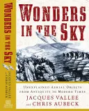 Csodák az égen: Megmagyarázhatatlan légi tárgyak az ókortól a modern időkig - Wonders in the Sky: Unexplained Aerial Objects from Antiquity to Modern Times