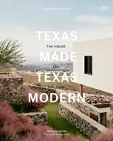 Texas Made/Texas Modern: The House and the Land (A ház és a föld) - Texas Made/Texas Modern: The House and the Land