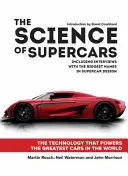 A szuperautók tudománya: A világ legjobb autóit működtető technológia - The Science of Supercars: The Technology That Powers the Greatest Cars in the World