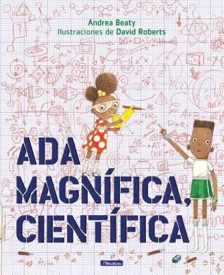 Ada Magnfica, Cientfica = Ada Twist, tudós - Ada Magnfica, Cientfica = Ada Twist, Scientist