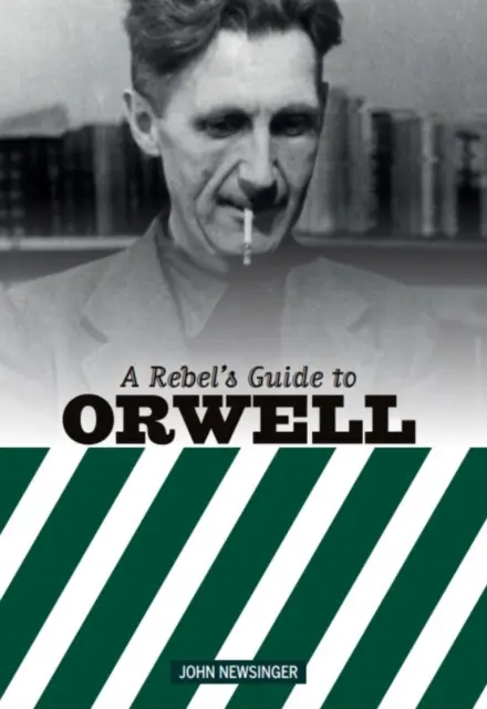 A lázadók útikönyve George Orwellhez - Rebel's Guide To George Orwell