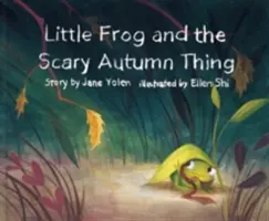 A kis béka és az ijesztő őszi dolog - Little Frog and the Scary Autumn Thing