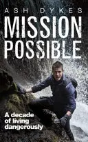 Mission Possible (Lehetséges küldetés): A Decade of Living Dangerously - Mission Possible: A Decade of Living Dangerously