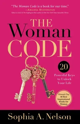 A nő kódja: 20 erőteljes kulcs az életed feloldásához - The Woman Code: 20 Powerful Keys to Unlock Your Life