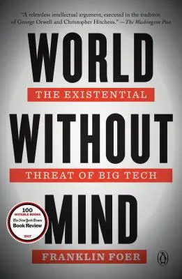 Világ ész nélkül: A Big Tech egzisztenciális fenyegetése - World Without Mind: The Existential Threat of Big Tech