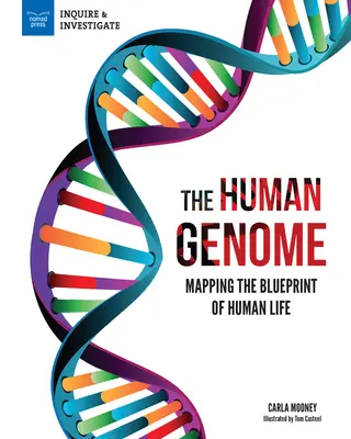 Az emberi genom: Az emberi élet tervrajzának feltérképezése - The Human Genome: Mapping the Blueprint of Human Life