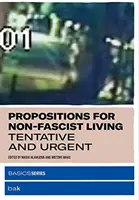 Javaslatok a nem fasiszta élethez: Tentatív és sürgős - Propositions for Non-Fascist Living: Tentative and Urgent